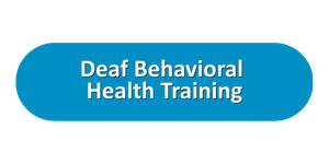 Deaf Behavioral Health Training
